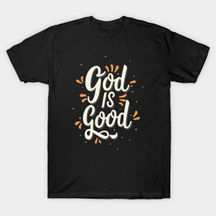 Christian Quote God Is Good All The Time Typography Art T-Shirt